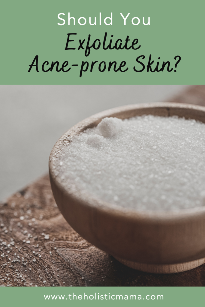 exfoliate acne prone skin